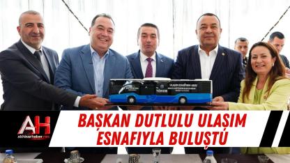Başkan Dutlulu Ulaşım Esnafıyla Buluştu