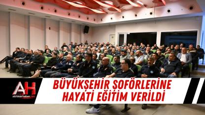 Büyükşehir şoförlerine hayati eğitim verildi