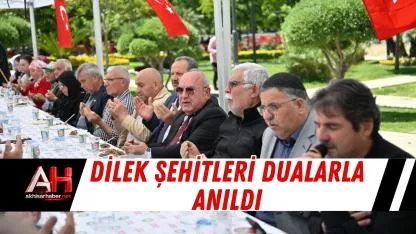 Dilek şehitleri dualarla anıldı