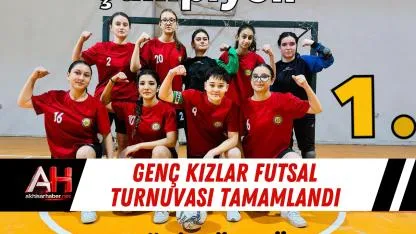 Genç Kızlar Futsal Turnuvası Tamamlandı