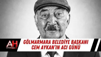 Gölmarmara Belediye Başkanı Cem Aykan’ın acı günü
