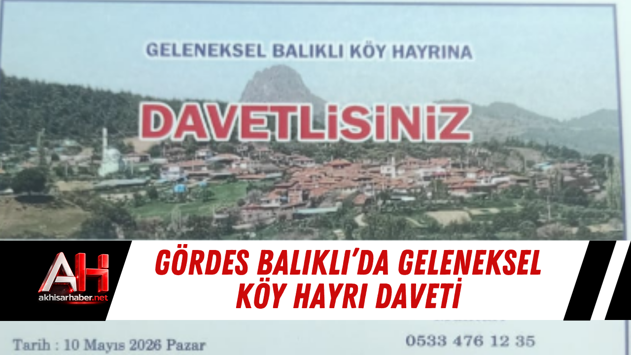 Gördes Balıklı’da geleneksel köy hayrı daveti