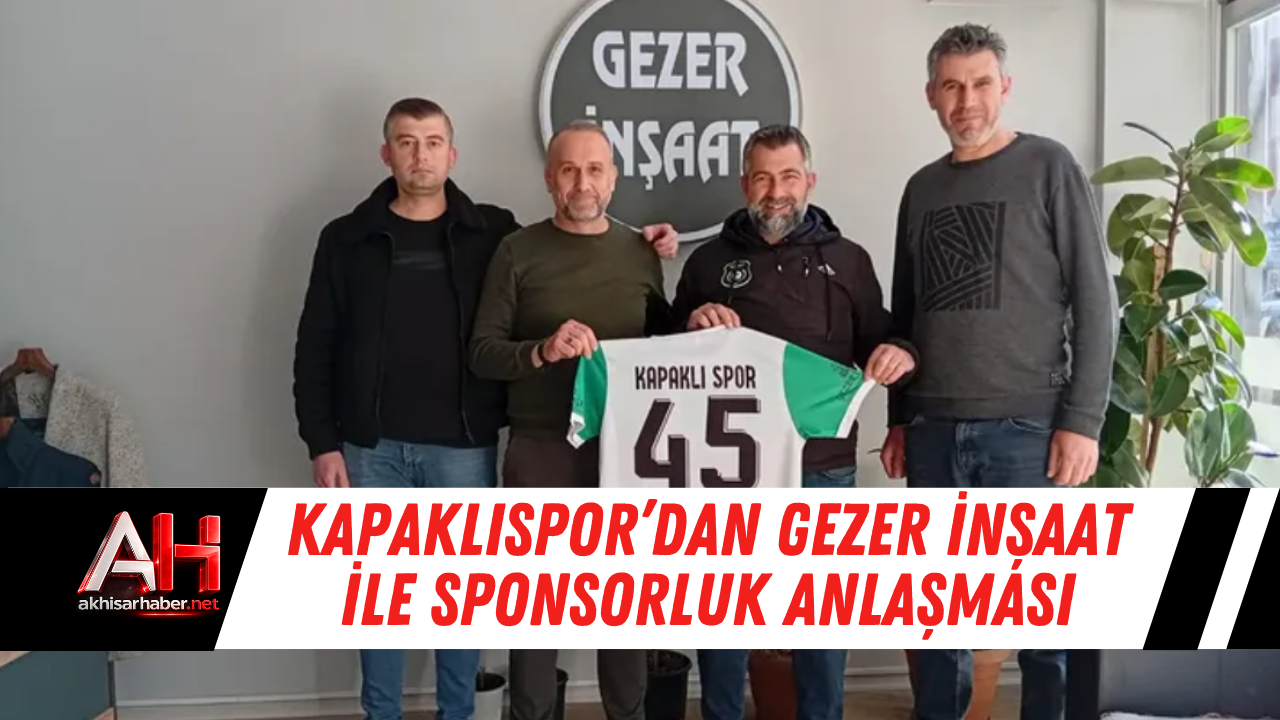 Kapaklıspor’dan Gezer İnşaat ile Sponsorluk Anlaşması