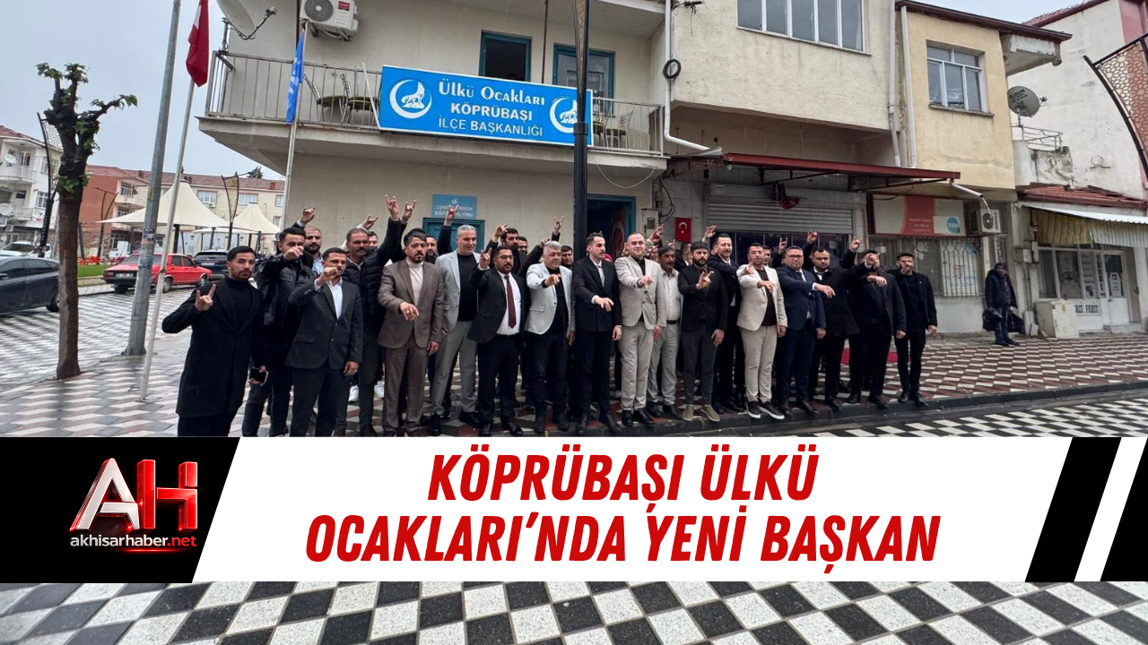 Köprübaşı Ülkü Ocakları’nda yeni başkan