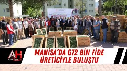 Manisa’da 672 Bin Fide Üreticiyle Buluştu