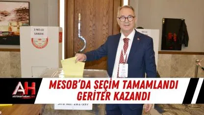 MESOB’da seçim tamamlandı Geriter kazandı