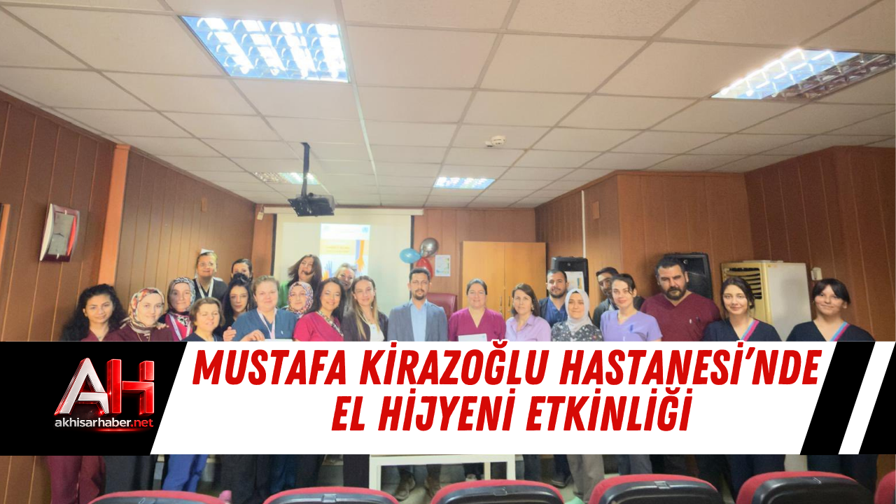 Mustafa Kirazoğlu Hastanesi’nde El Hijyeni Etkinliği