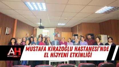 Mustafa Kirazoğlu Hastanesi’nde El Hijyeni Etkinliği