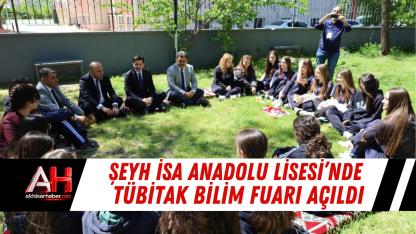 Şeyh İsa Anadolu Lisesi’nde TÜBİTAK Bilim Fuarı Açıldı